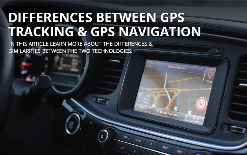 Differences Between GPS Tracking and GPS Navigation | GPS LEADERS