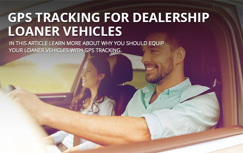 GPS Tracking for Dealership Loaner Vehicles | GPS LEADERS