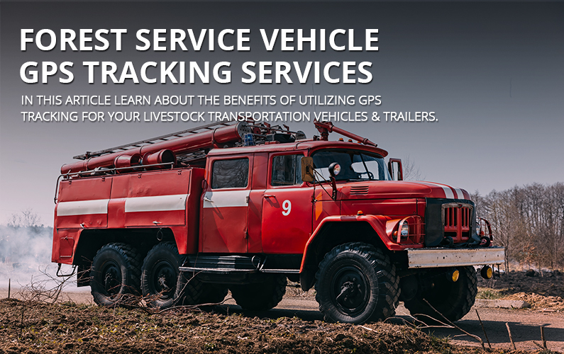 Forest Service Vehicle GPS tracking Services | GPS LEADERS