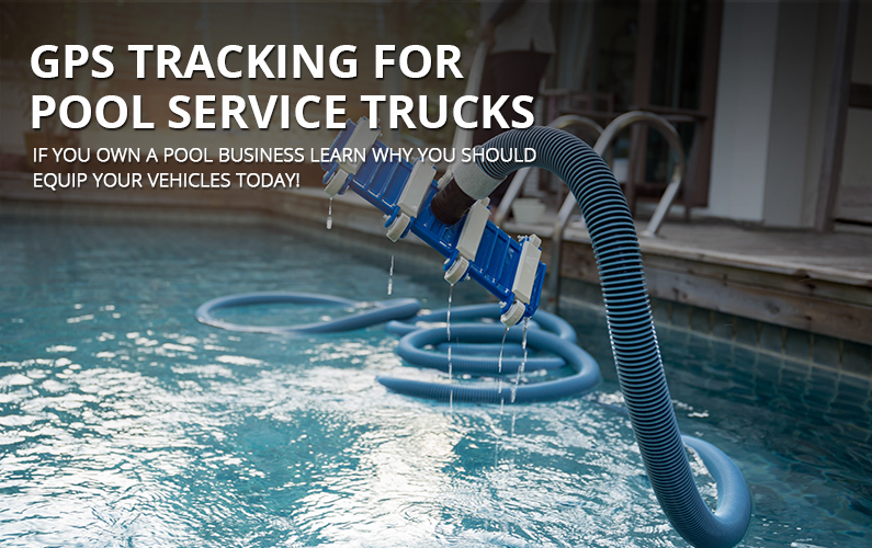 GPS Tracking For Pool Service Trucks | GPS LEADERS