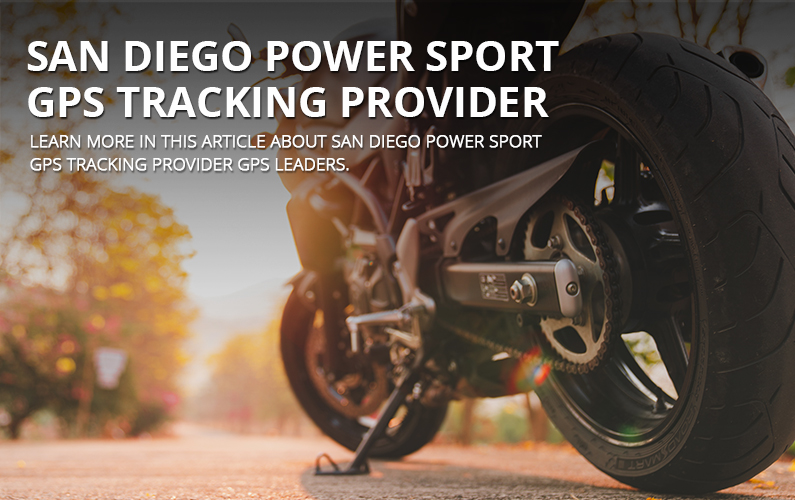 San Diego Power Sport GPS Tracking Provider | GPS LEADERS