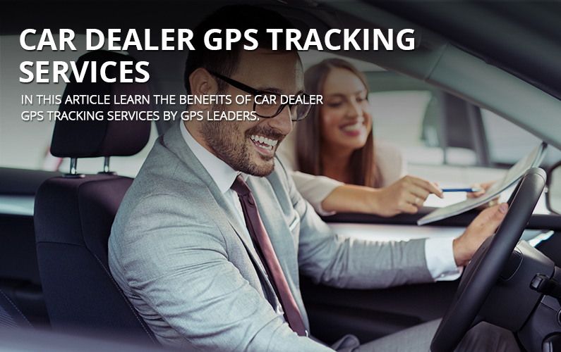 Car Dealer GPS Tracking Services | GPS LEADERS