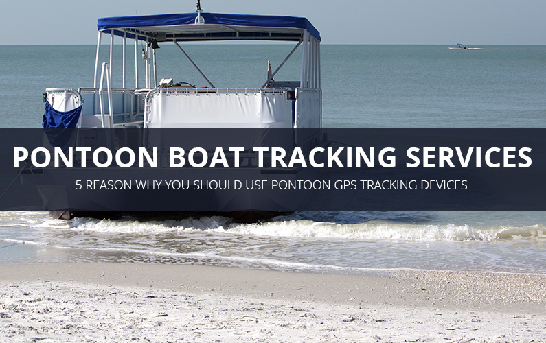 Pontoon Boat GPS Tracking Devices | GPS LEADERS