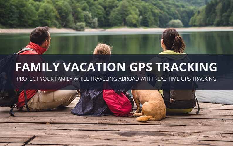 Using GPS Tracking On Family Vacations | GPS LEADERS