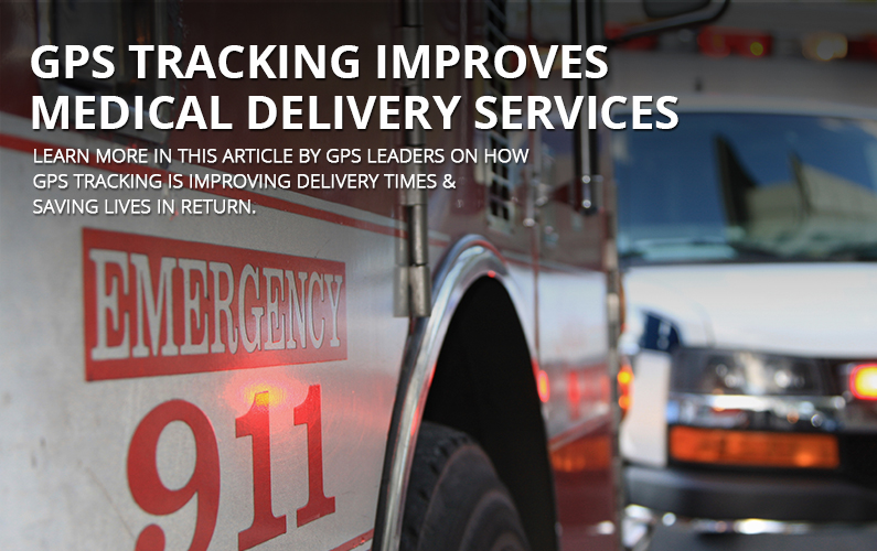 GPS Tracking Helps Medical Delivery Services | GPS LEADERS