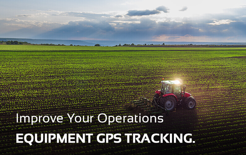 Equipment GPS Tracking for Farmers & Nursery Owners | GPS LEADERS