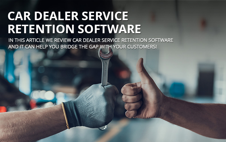 Car Dealer Service Retention Software | GPS LEADERS